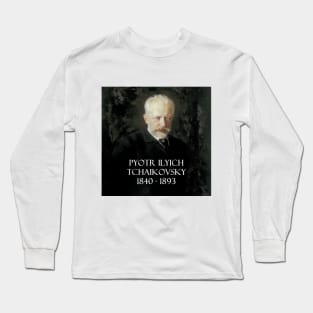 Great Composers: Pyotr Ilyich Tchaikovsky Long Sleeve T-Shirt
